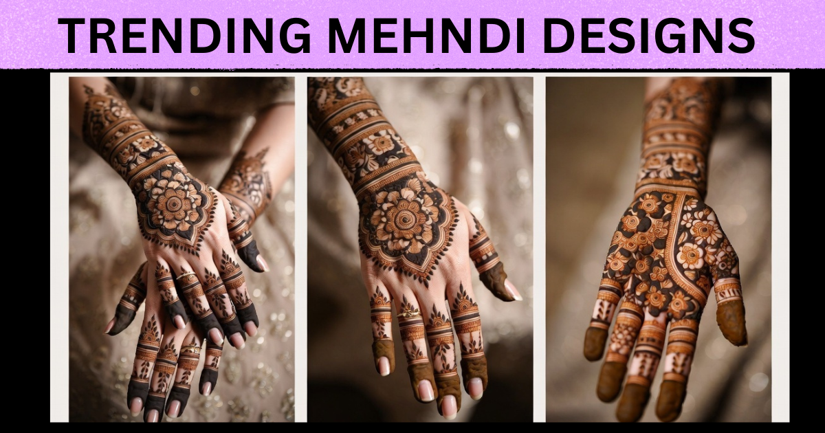 Trending Mehndi Designs
